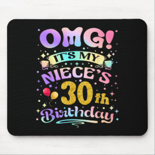 Omg Its My Nieces 30th Birthday Happy 30 Years Old Mouse Pad