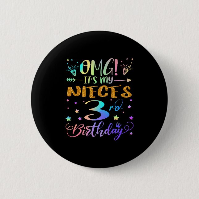 Omg Its My Nieces 3rd Birthday Sweet 3 Years Old P Button (Front)