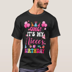 OMG It's My Niece's Birthday Happy To Me You Aunt T-Shirt