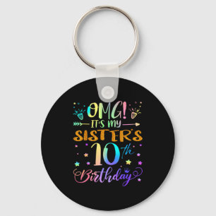 Omg Its My Sisters 10th Birthday Sweet 10 Years Ol Keychain