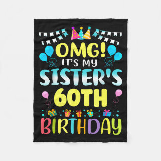 Omg It's My Sister's 60th Birthday Sweet 60 Years Fleece Blanket