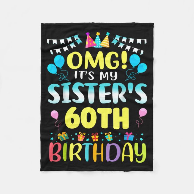 Omg It's My Sister's 60th Birthday Sweet 60 Years  Fleece Blanket (Front)