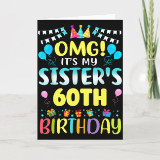 Omg Its My Sisters 60th Birthday Sweet 60 Years Ol Card