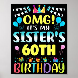 Omg It's My Sister's 60th Birthday Sweet 60 Years  Poster