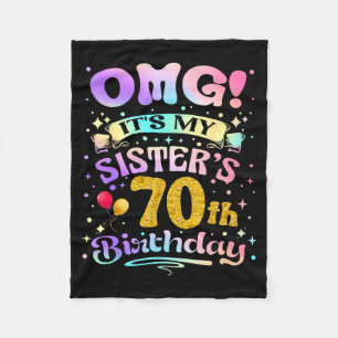 Omg Its My Sisters 70th Birthday Happy 70 Years Ol Fleece Blanket