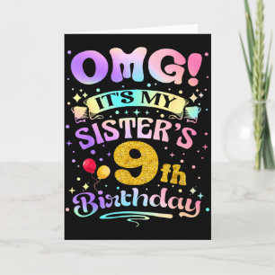 Omg Its My Sisters 9th Birthday Happy 9 Years Old Card