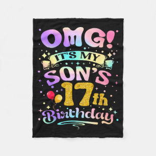 Omg Its My Sons 17th Birthday Happy 17 Years Old Fleece Blanket