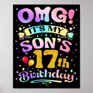 Omg Its My Sons 17th Birthday Happy 17 Years Old Poster