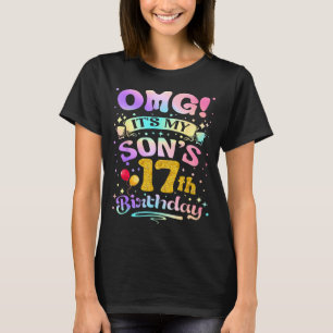 Omg Its My Sons 17th Birthday Happy 17 Years Old T-Shirt