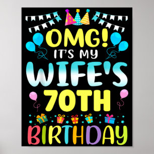 Omg Its My Wifes 70th Birthday Sweet 70 Years Old  Poster