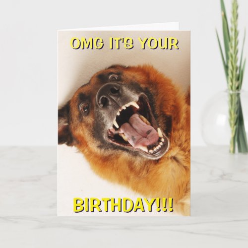 OMG ITS YOUR BIRTHDAY CARD