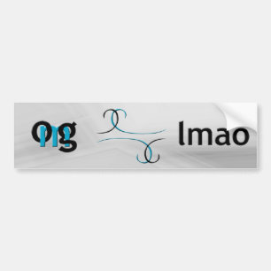 OMG! lmao Bumper Sticker