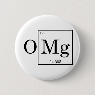 OMG - Magnesium - Mg - periodic table Button