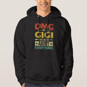 Omg My Gigi Was Right About Everything Mother's Da Hoodie