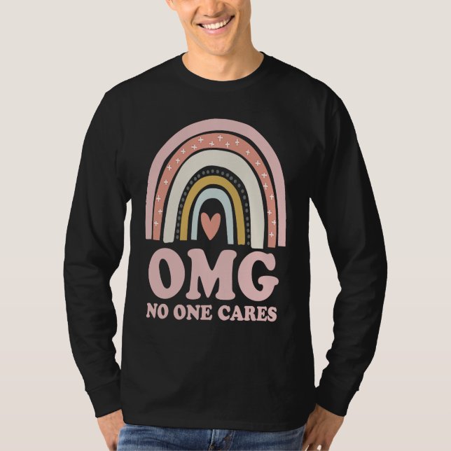 OMG No One Cares   Sarcastic Rainbow T-Shirt (Front)