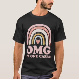 OMG No One Cares   Sarcastic Rainbow T-Shirt