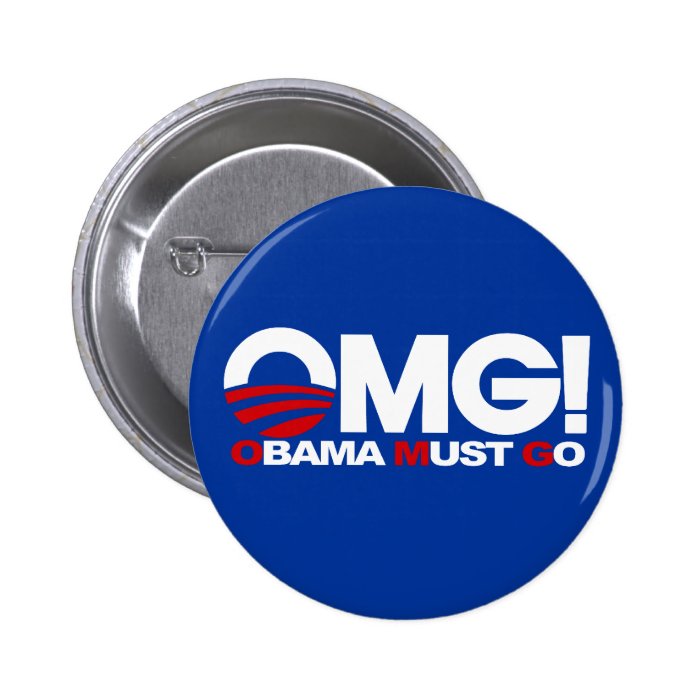 OMG Obama Must Go Buttons