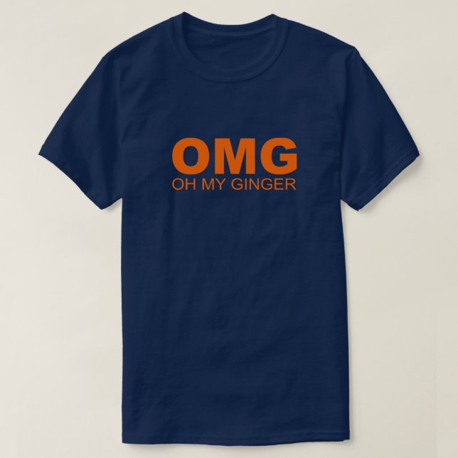 OMG OH MY GINGER RED HEAD HUMOR T T-Shirt (Design Front)