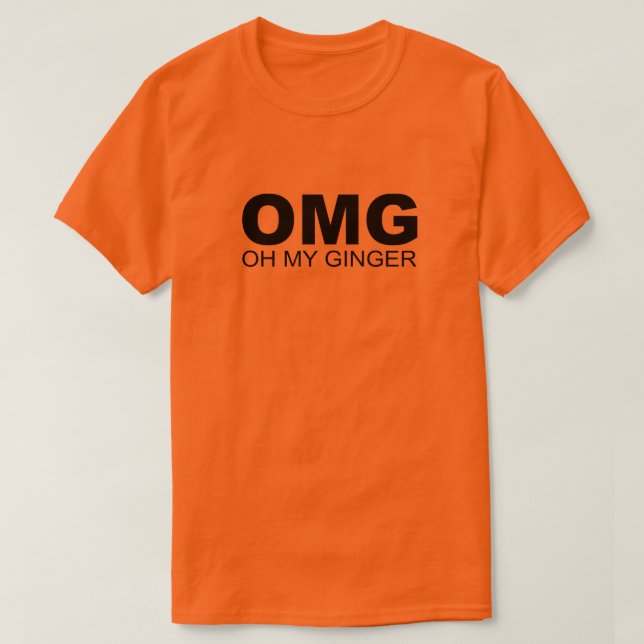 OMG OH MY GINGER RED HEAD HUMOR T T-Shirt (Design Front)