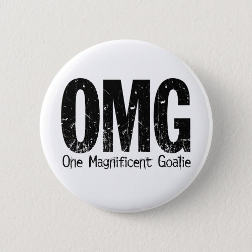 OMG One Magnificent Goalie Hockey Pinback Button