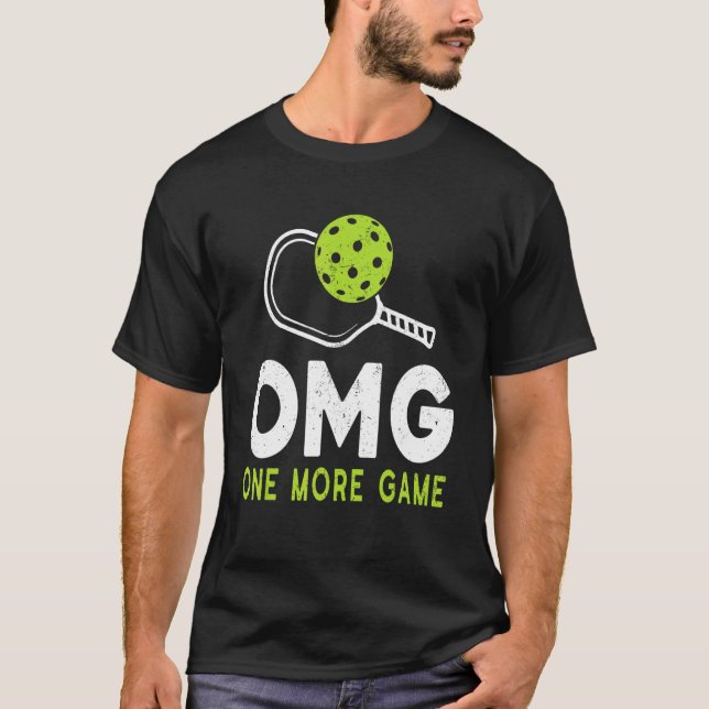 Omg Pickleball One More Game  Pickleball T-Shirt (Front)