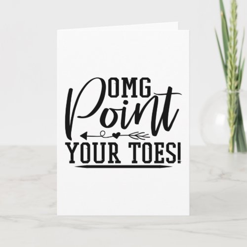 omg point your toes card