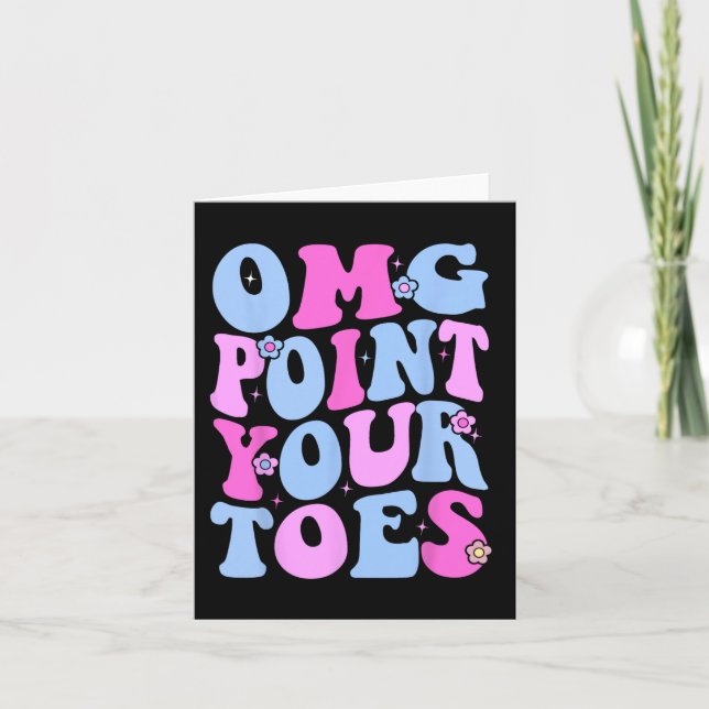 Omg Point Your Toes Funny Dancing Teacher Tap Danc Card (Front)