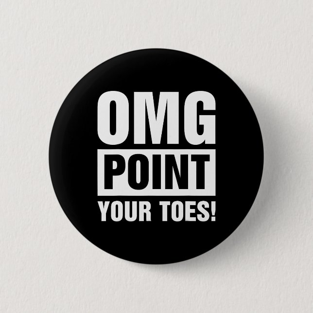 Omg Point Your Toes - Tap Dancing Tap Dancer Tap D Button (Front)