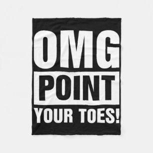 Omg Point Your Toes - Tap Dancing Tap Dancer Tap D Fleece Blanket