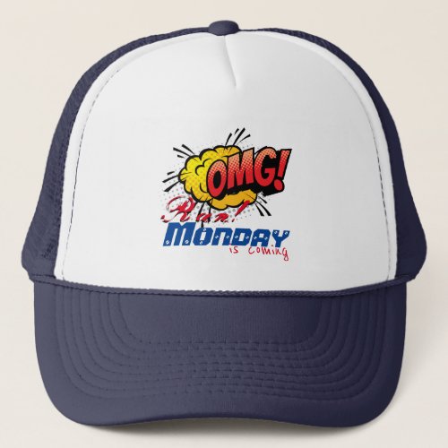 OMG Run Monday is coming funny graphic quote Trucker Hat