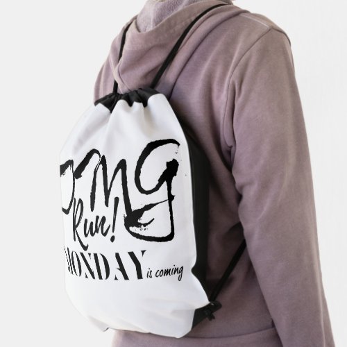 OMG Run Monday is coming funny quote Drawstring Bag