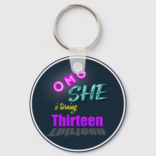 OMG She Is Turning 13 Birthday Party Keychain