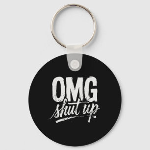Omg Shut Up Funny Sarcastic Saying Meme Humor Men Keychain