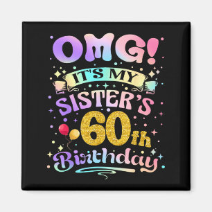 Omg Sisters 60th Birthday Happy 60 Years Old Magnet