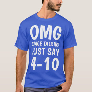 Omg stage talking just say 104 School Bus Driver 3 T-Shirt