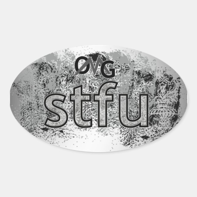 OMG! stfu Oval Sticker (Front)