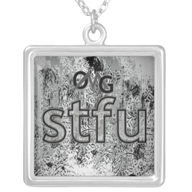 OMG! stfu Silver Plated Necklace (Front)