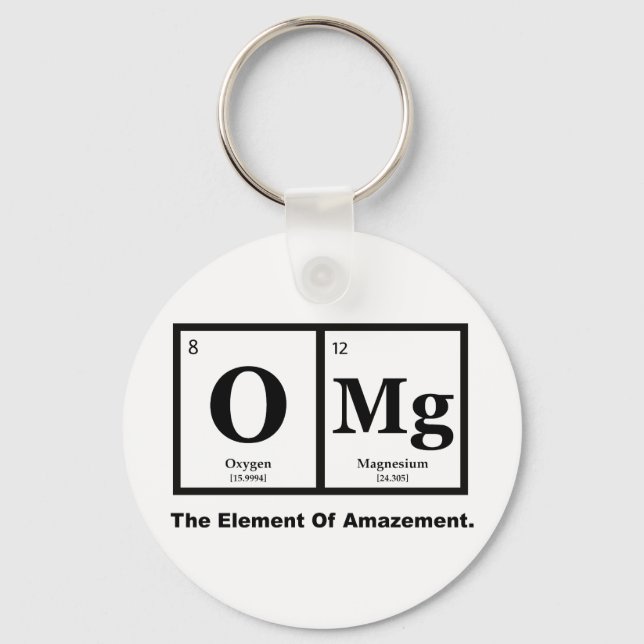 OMG the Element of Amazement, Science Humor Keychain (Front)