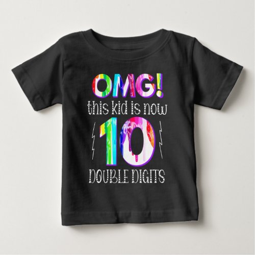 OMG This Kid Is Now 10 Double Digits Paint Drip Baby T_Shirt