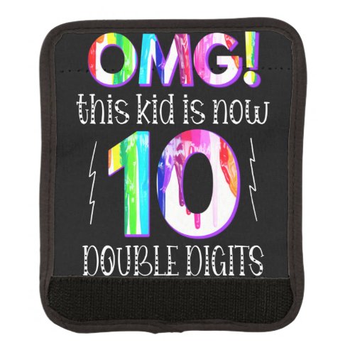 OMG This Kid Is Now 10 Double Digits Paint Drip Luggage Handle Wrap