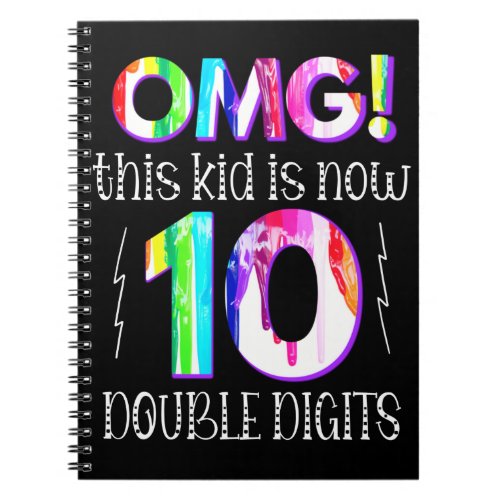 OMG This Kid Is Now 10 Double Digits Paint Drip Notebook