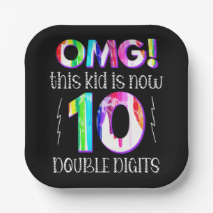 OMG! This Kid Is Now 10 Double Digits Paint Drip Paper Plates