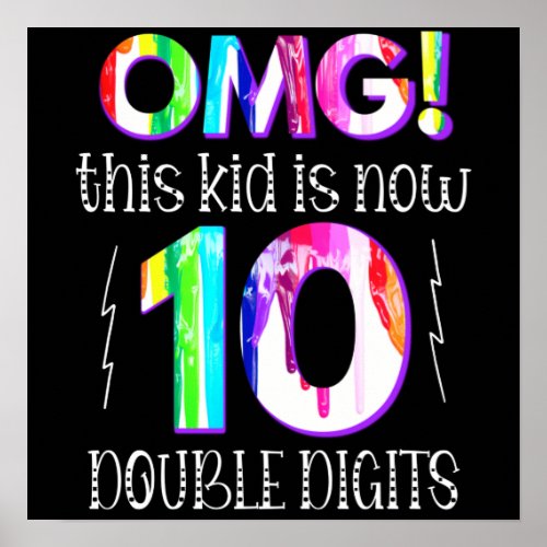 OMG This Kid Is Now 10 Double Digits Paint Drip Poster