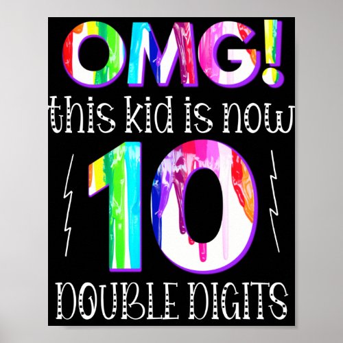 OMG This Kid Is Now 10 Double Digits Paint Drip Poster