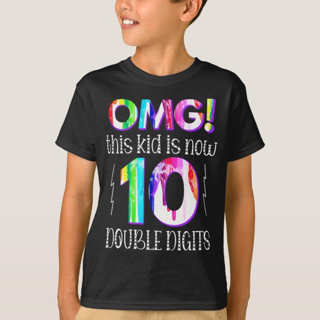 OMG! This Kid Is Now 10 Double Digits Paint Drip T-Shirt (Front)