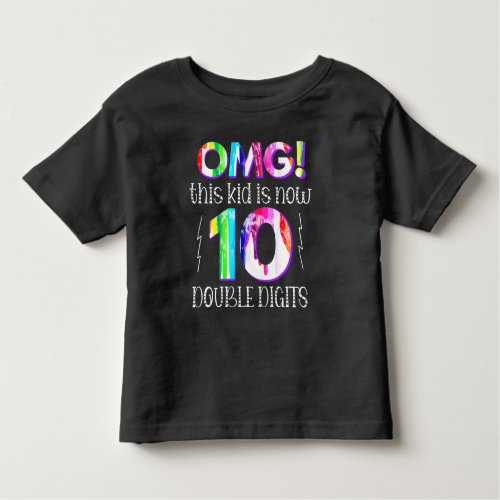 OMG This Kid Is Now 10 Double Digits Paint Drip Toddler T_shirt