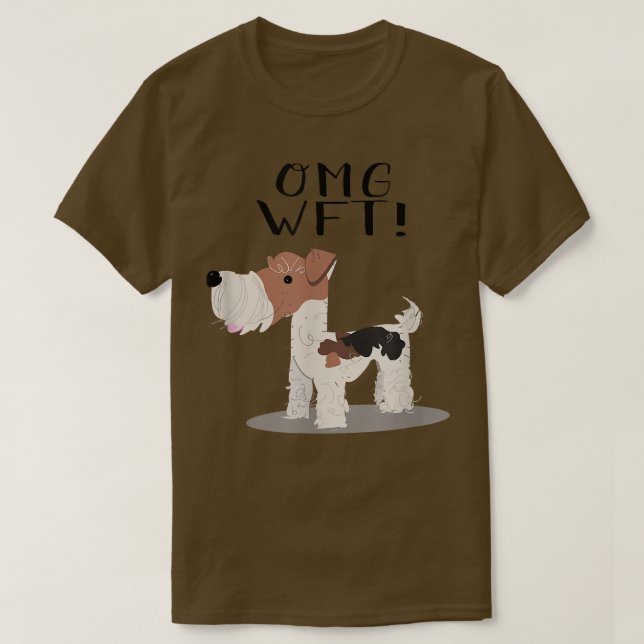 OMG WFT Wire Fo Terrier  T-Shirt (Design Front)
