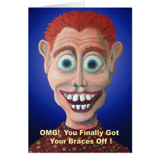 OMG! You Finally Got Your Braces Off! Cards (Front)