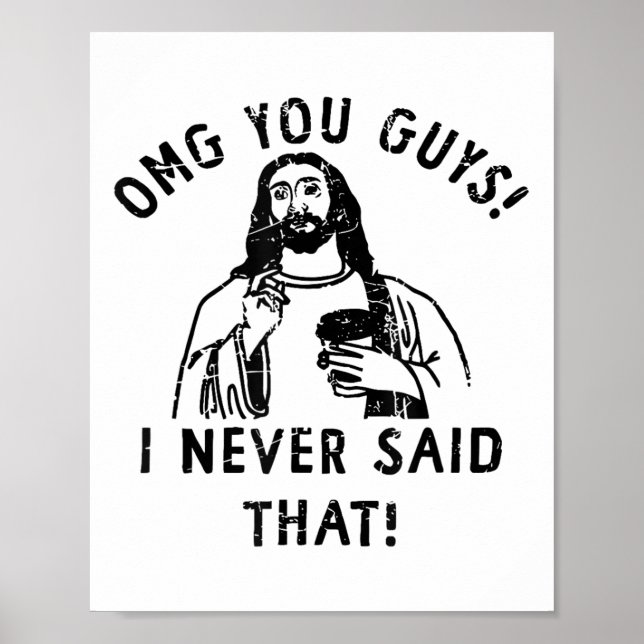 Omg You Guys I Never Said That Jesus _1  Poster (Front)