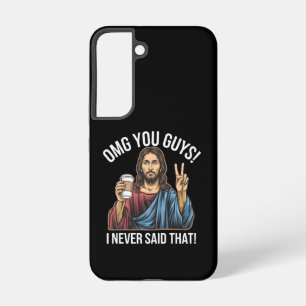 OMG You Guys I Never Said That Samsung Galaxy S22 Case